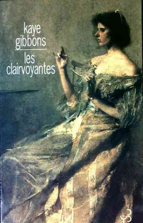 Livrenpoche : Les clairvoyantes - Kaye Gibbons - Livre