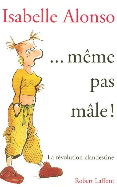 Livrenpoche : ...Même pas mâle ! - Isabelle Alonso - Livre