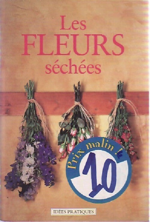 Les fleurs séchées - Catherine lawrence -  Idées pratiques - Livre
