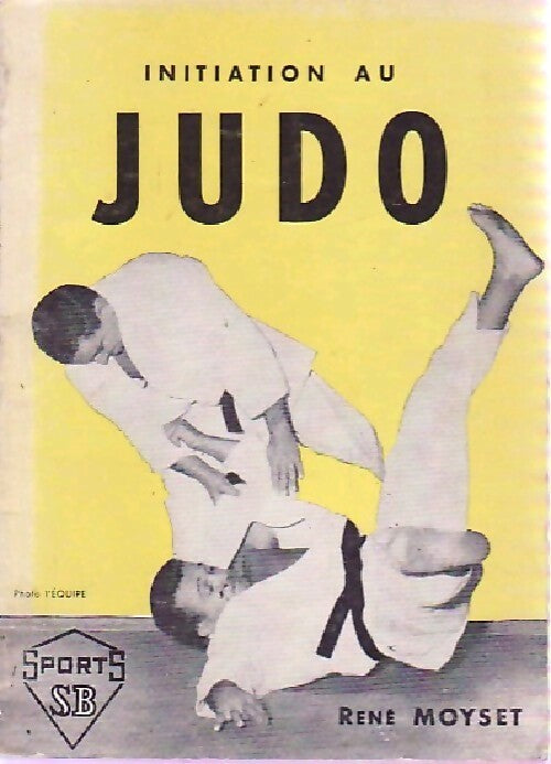 Livrenpoche : Initiation au judo - René moyset - Livre
