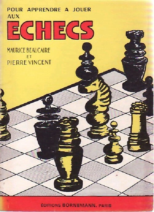 Livrenpoche : Pour apprendre à jouer aux échecs - M. Beaucaire - Livre