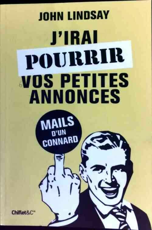 Livrenpoche : J'irai pourrir vos petites annonces - John Lindsay - Livre