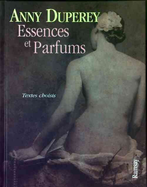 Livrenpoche : Essences et parfums - Anny Duperey - Livre