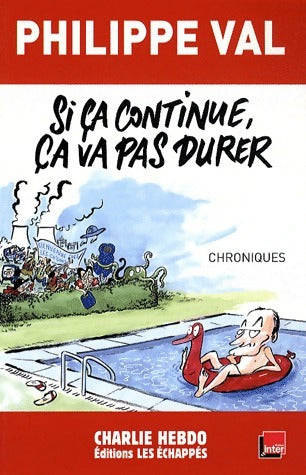 Livrenpoche : Si ça continue, ça va pas durer - Philippe Val - Livre