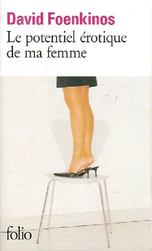 Livrenpoche : Le potentiel érotique de ma femme - David Foenkinos - Livre