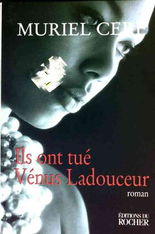 Livrenpoche : Ils ont tué Vénus Ladouceur - Muriel Cerf - Livre