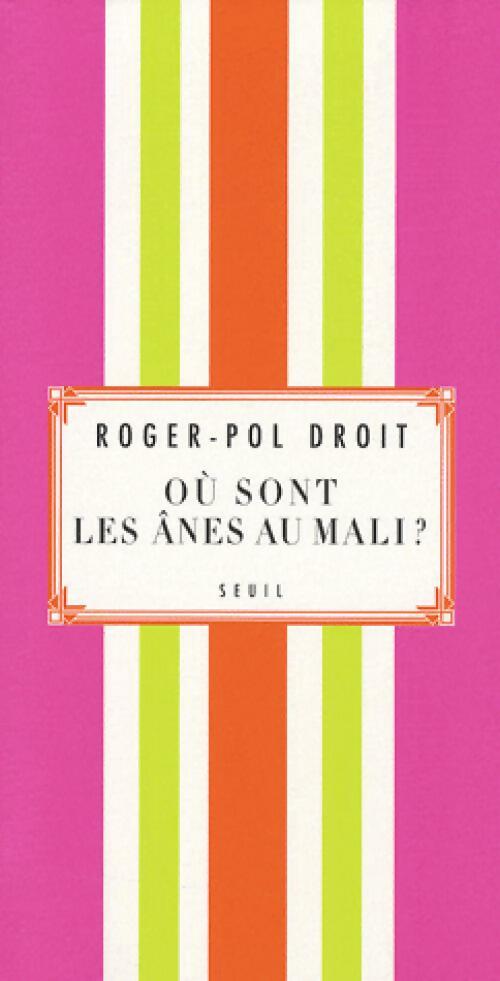 Livrenpoche : Où sont les ânes au Mali ? - Roger-Pol Droit - Livre