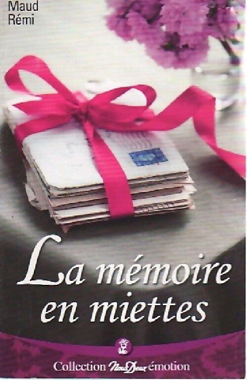 Livrenpoche : La mémoire en miettes - Maud Rémi - Livre