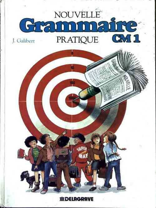 Nouvelle grammaire pratique CM1 - J. Galibert -  Delagrave GF - Livre