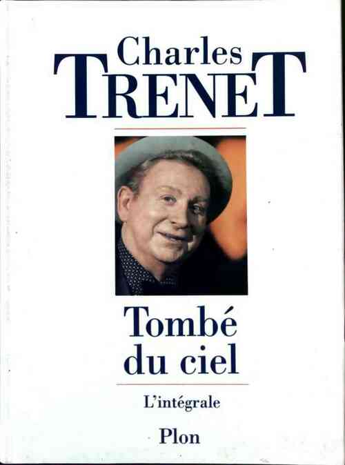 Livrenpoche : Tombé du ciel. L'intégrale - Charles Trénet - Livre