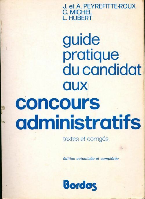 Guide pratique du candidat au concours administratif - A. Peyrefitte-Roux -  Guides Pratiques Bordas - Livre