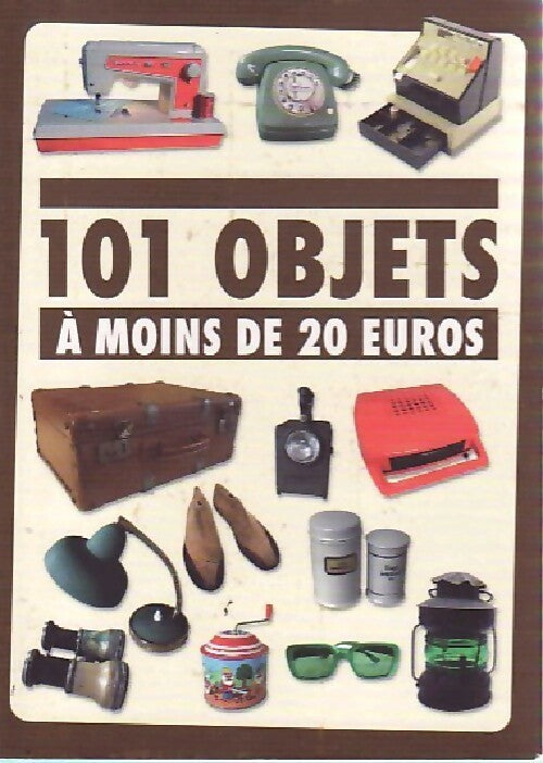 Livrenpoche : 101 objets à moins de 20 euros - Maud foutieau - Livre