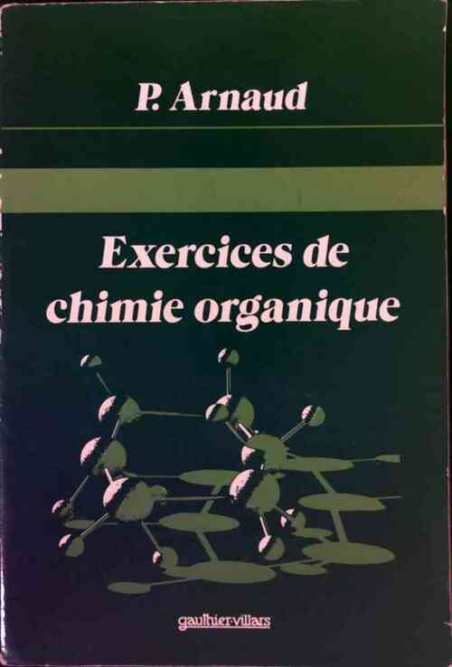 Livrenpoche : Exercices de chimie organique - P. Arnaud - Livre
