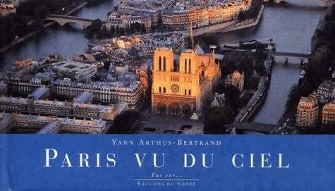 Livrenpoche : Paris vu du ciel - Yann Arthus-Bertrand - Livre