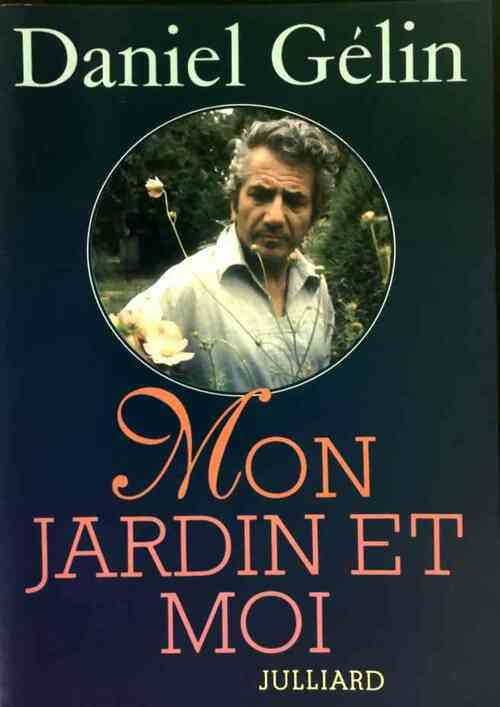 Livrenpoche : Mon jardin et moi - Daniel Gélin - Livre