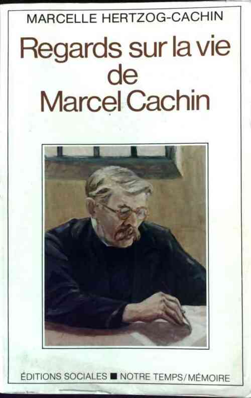 Livrenpoche : Regards sur la vie de Marcel Cachin - Marcelle Hertzog-Cachin - Livre