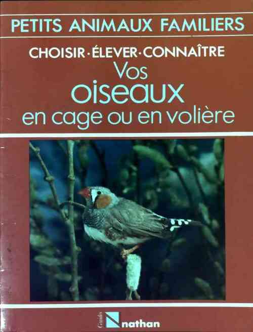 Vos oiseaux en cage ou en volière - Collectif -  Petits animaux familiers - Livre
