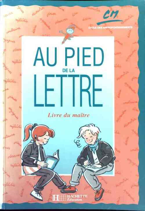 Livrenpoche : Au pied de la lettre CM. Livre du maître - Pierre Dufayet - Livre