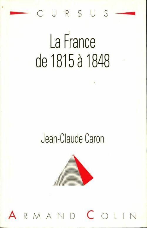Livrenpoche : La France de 1815 à 1848 - Jean-Claude Caron - Livre