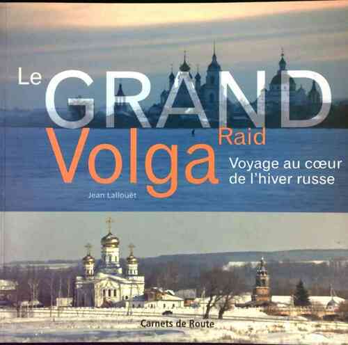 Livrenpoche : Le grand raid Volga - Jean Lallouët - Livre