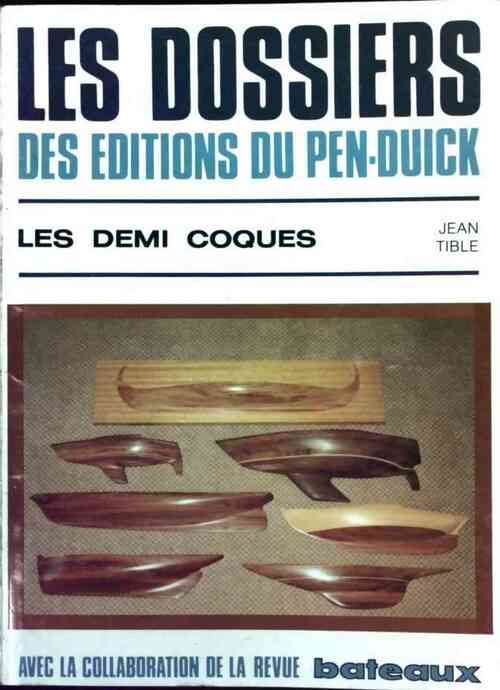 Les dossiers des éditions du Pen-Duick n°22 : Les demi coques - Jean Tible -  Pen Duick GF - Livre