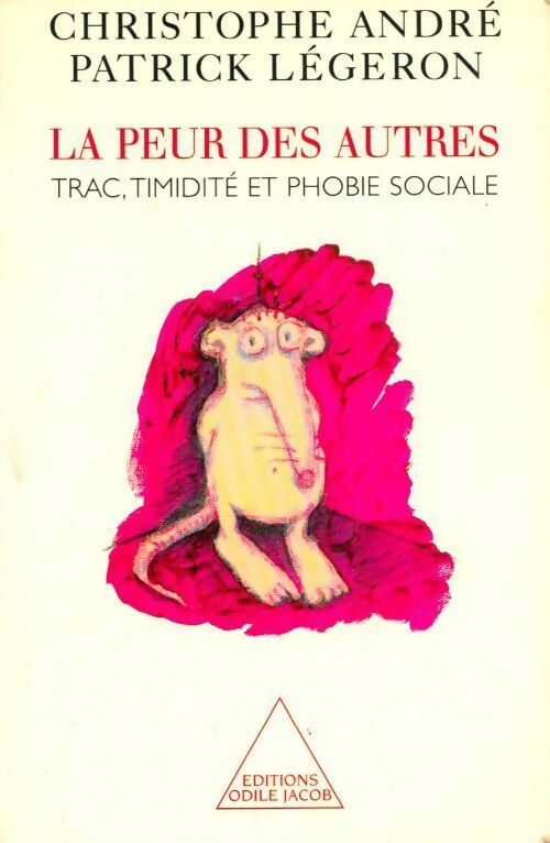 Livrenpoche : La peur des autres. Trac, timidité et phobie sociale - Christophe André, Patrick Légeron - Livre