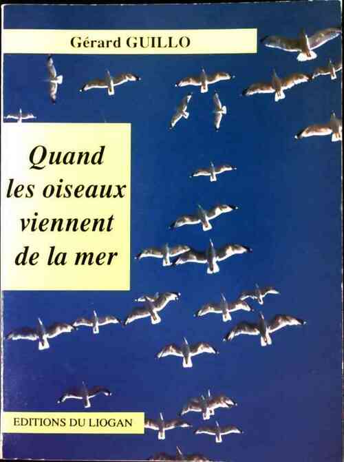 Livrenpoche : Quand les oiseaux viennent de la mer - Gérard Guillo - Livre
