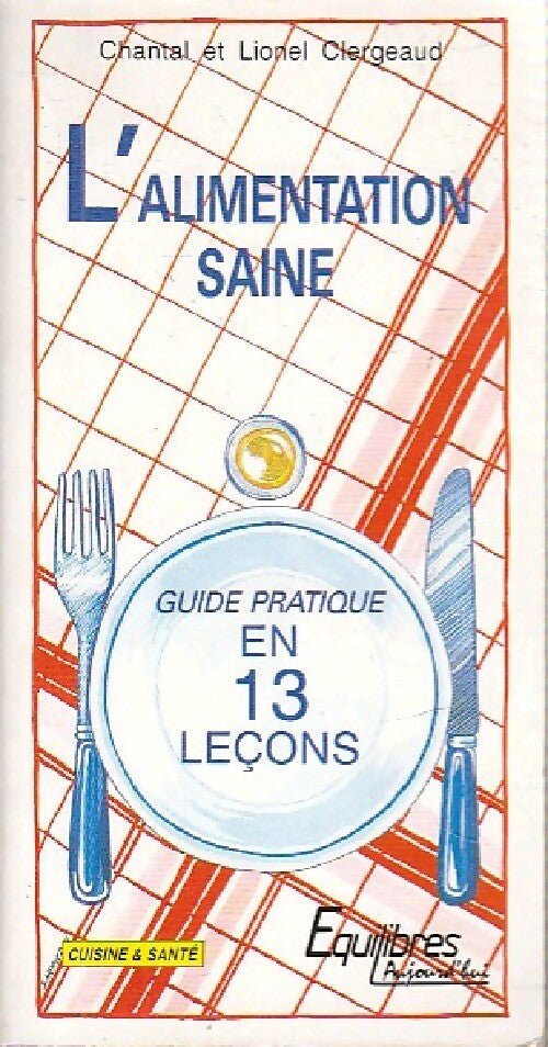 Livrenpoche : L'alimentation saine - Chantal Clergeaud, Lionel Clergeaud - Livre