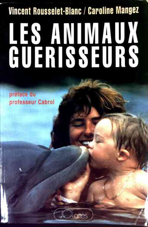 Livrenpoche : Les animaux guérisseurs - Vincent Rousselet-Blanc, Caroline Mangez - Livre