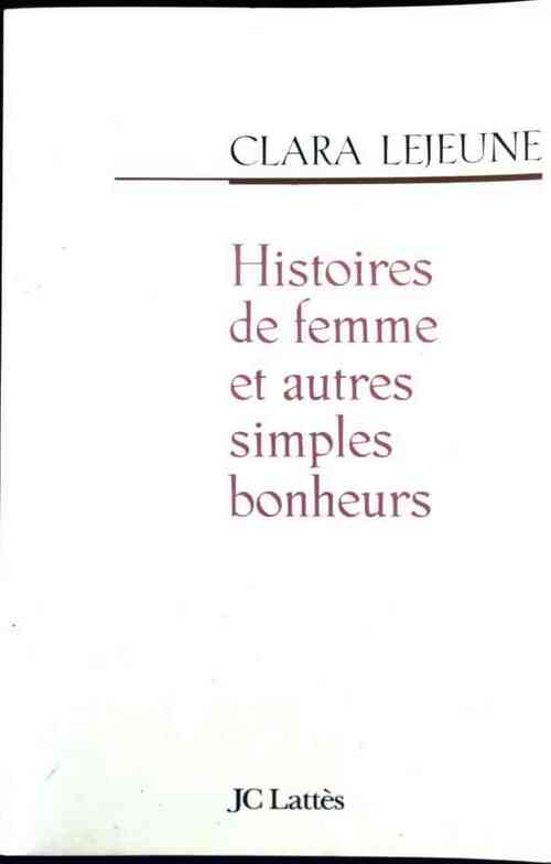 Livrenpoche : Histoires de femmes et autres simples bonheurs - Clara Lejeune - Livre