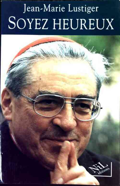 Livrenpoche : Soyez heureux - Cardinal Jean-Marie Lustiger - Livre