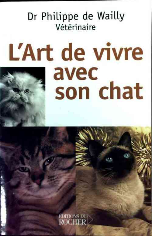 Livrenpoche : L'art de vivre avec son chat - Philippe De Wailly - Livre