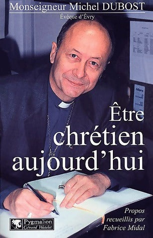 Livrenpoche : Etre chrétien aujourd'hui - Mgr Michel Dubost - Livre