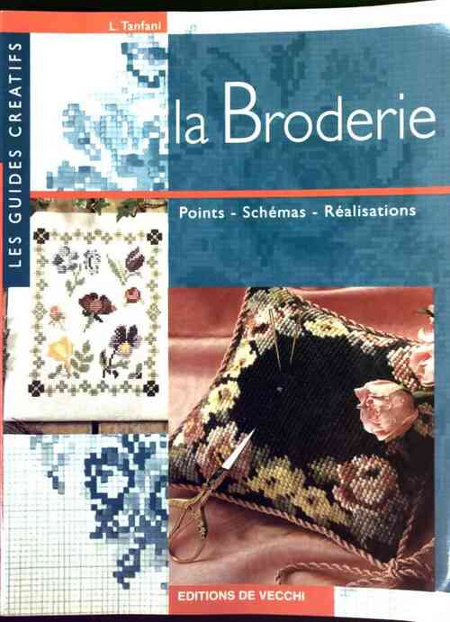 La broderie. Points, schémas, réalisations - Lucie Tanfani - Livre