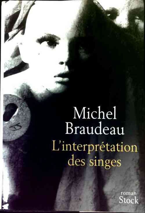 Livrenpoche : L'interprétation des singes - Michel Braudeau - Livre
