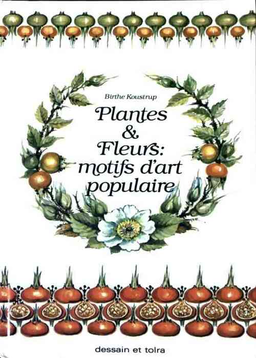 Livrenpoche : Plantes & Fleurs. Motifs d'art populaire - Birthe Koustrup - Livre