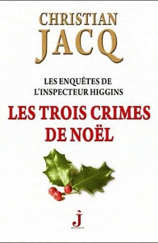 Livrenpoche : Les enquêtes de l'inspecteur Higgins Tome III : Les trois crimes de Noël - Christian Jacq - Livre