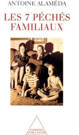 Livrenpoche : Les 7 péchés familiaux - Antoine Alaméda - Livre