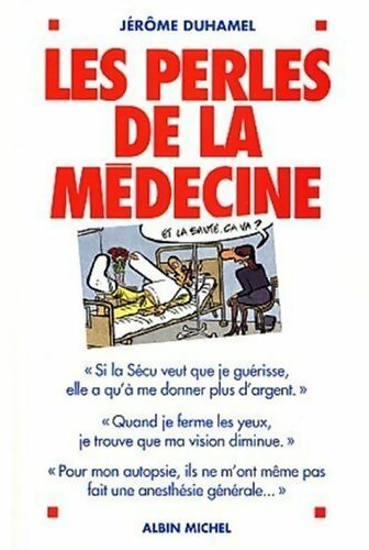 Les perles de la médecine - Jérôme Duhamel -  Albin Michel GF - Livre