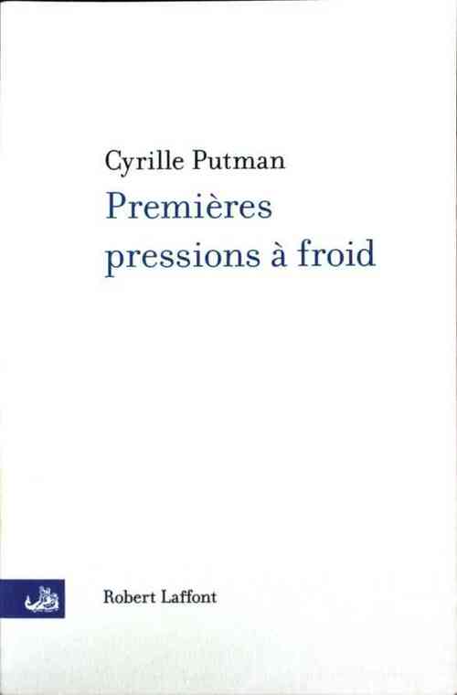 Livrenpoche : Premières pressions à froid - Cyrille Putman - Livre
