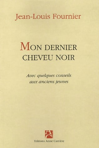 Livrenpoche : Mon dernier cheveu noir - Jean-Louis Fournier - Livre