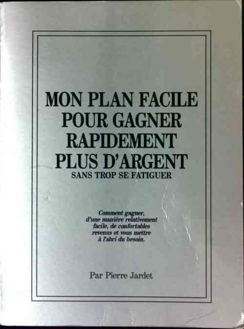 Livrenpoche : Mon plan facile pour gagner rapidement plus d'argent - Pierre Jardet - Livre