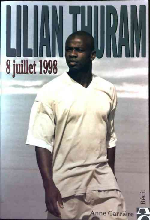 8 juillet 1998 - Lilian Thuram -  Carrière GF - Livre