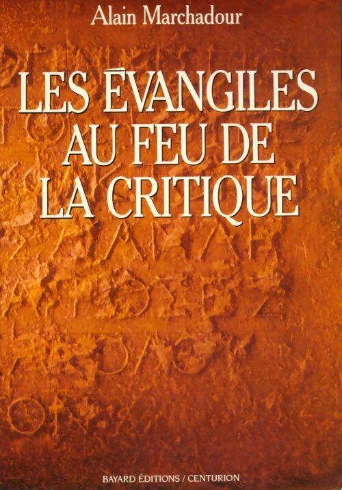 Livrenpoche : Les évangiles au feu de la critique - Alain Marchadour - Livre
