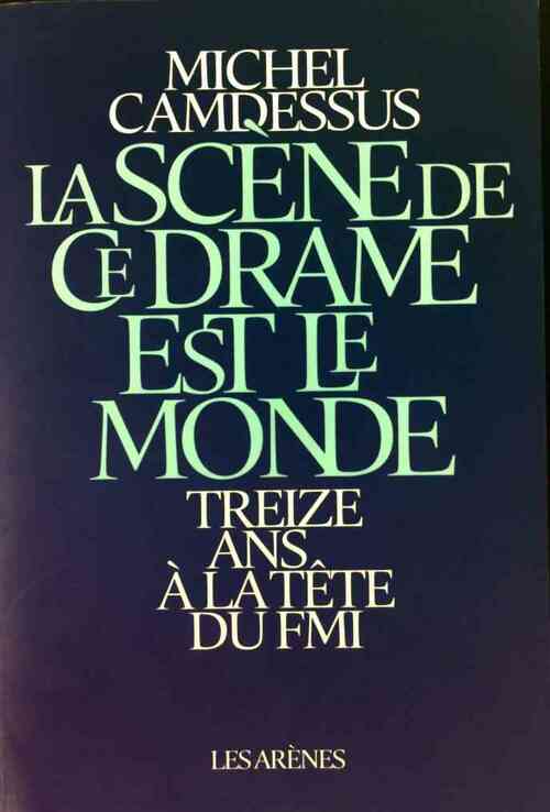 Livrenpoche : La scène de ce drame est le monde - Michel Camdessus - Livre