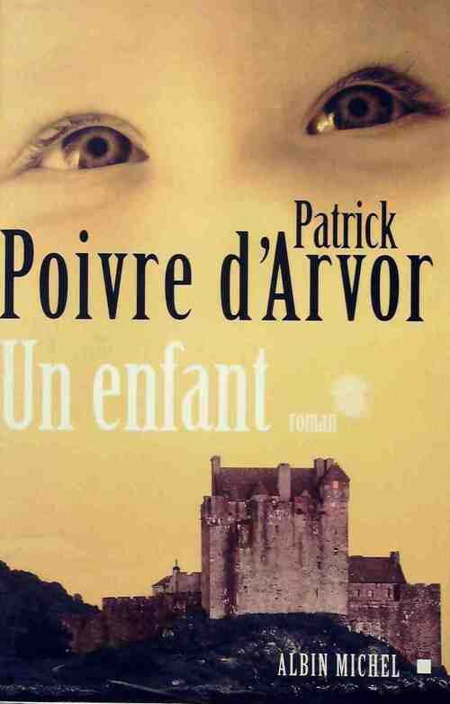 Livrenpoche : Un enfant - Patrick Poivre d'Arvor - Livre