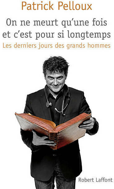 Livrenpoche : On ne meurt qu'une fois et c'est pour si longtemps - Patrick Pelloux - Livre