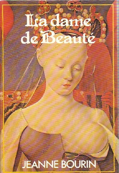 La dame de beauté - Jeanne Bourin -  France Loisirs GF - Livre