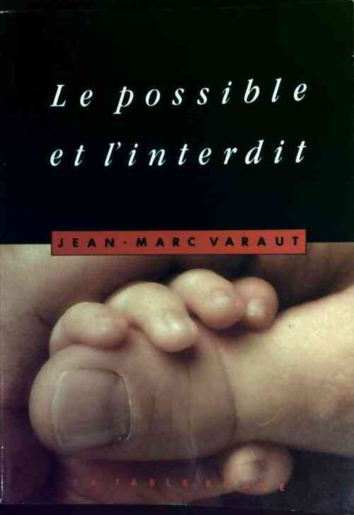 Livrenpoche : Le possible et l'interdit - Jean-Marc Varaut - Livre