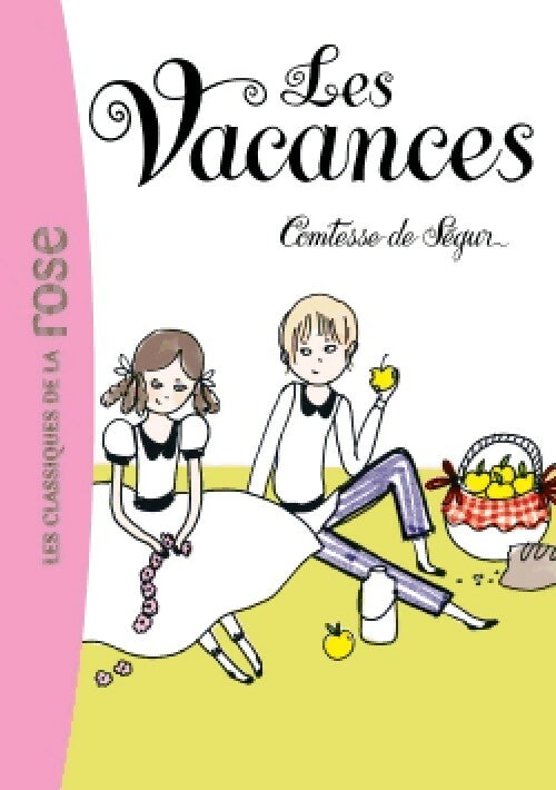 Les vacances - Comtesse De Ségur -  Bibliothèque rose (série actuelle) - Livre
